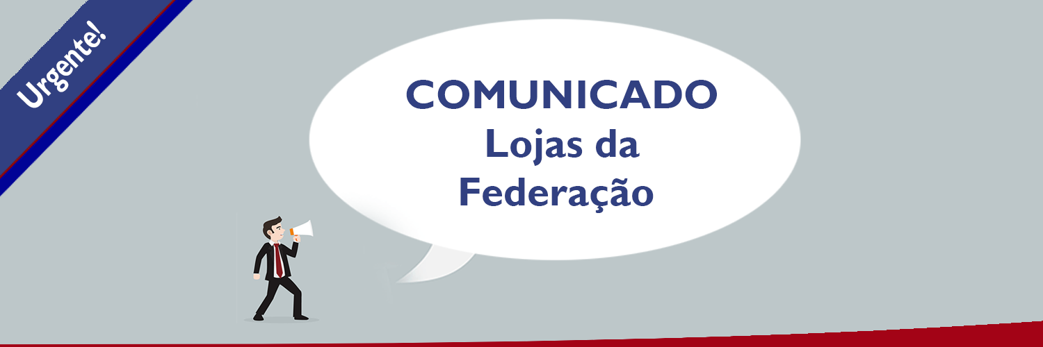 Read more about the article COMUNICADO – Às Lojas da Federação (CNPJ)